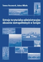 Ustroje terytorialno-administracyjne obszarów metropolitalnych w Europie