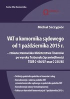 VAT u komornika sądowego od 1 października 2015r. - zmiana stanowiska Ministerstwa Finansów po wyroku Trybunału Sprawiedliwości