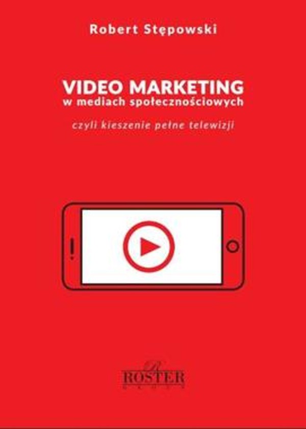 Video marketing w mediach społecznościowych Czyli kieszenie pełne telewizji
