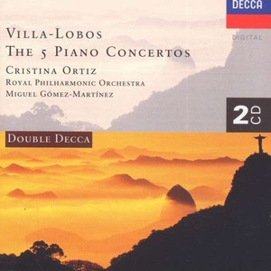 Villa-Lobos, The 5 Piano Concertos