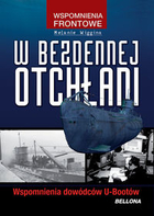 W bezdennej otchłani Wspomnienia dowódców U-Bootów
