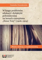 W kręgu problemów edukacji i dydaktyki polonistycznej na łamach czasopisma `Nowe Tory`. Między tradycją a współczesnością