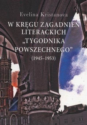 W kręgu zagadnień literackich `Tygodnika Powszechnego` (1945-1953)