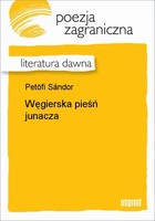Węgierska pieśń junacza Literatura dawna