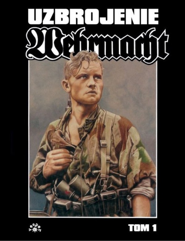 Wehrmacht. Uzbrojenie Tom 1