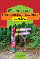 Wiedza o języku i kompetencje językowe uczniów - 31 Uwagi o projekcie badawczym Wiedza o języku ojczystym we współczesnej szkole