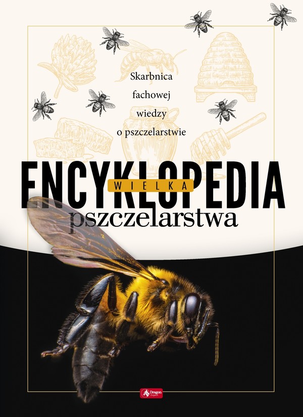 Wielka encyklopedia pszczelarstwa Skarbnica fachowej wiedzy o pszczelarstwie