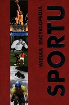 Wielka encyklopedia sportu. Tom 1
