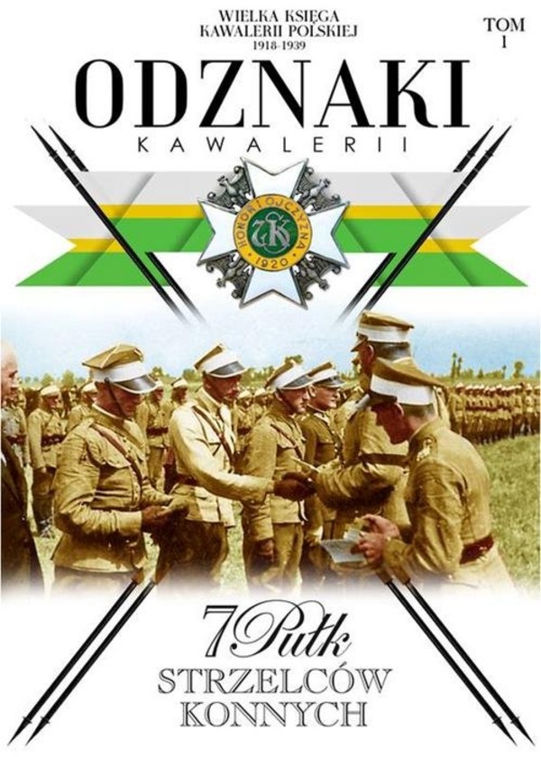 Odznaki Kawalerii Tom 1. 7 Pułk Strzelców Konnych Wielka Księga Kawalerii Polskiej