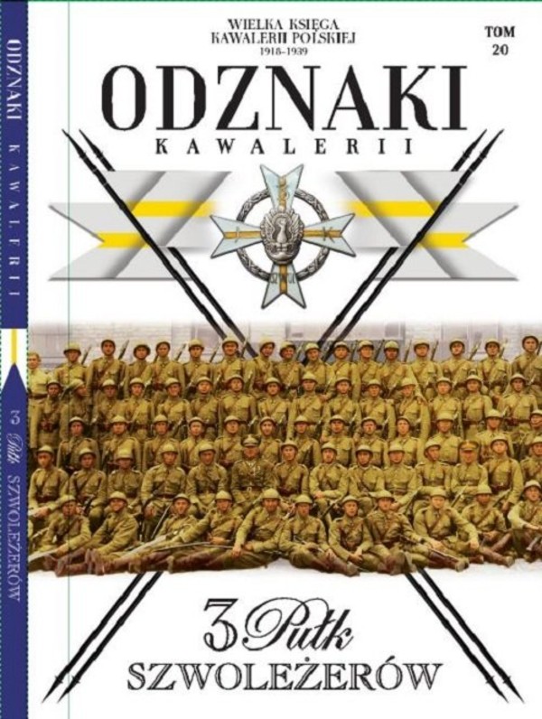 Wielka Księga Kawalerii Polskiej Odznaki Kawalerii Tom 20 3 Pułk Szwoleżerów