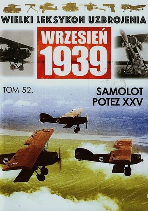 Wielki Leksykon Uzbrojenia Wrzesień 1939 Tom 52. Samolot Potez XXV