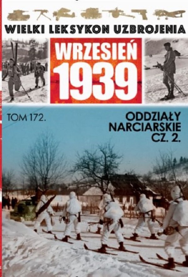 Wielki Leksykon Uzbrojenia Wrzesień 1939 Tom 172 Oddziały narciarskie cz. 2