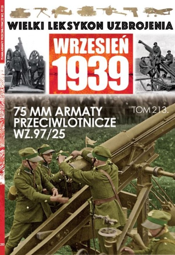 Wielki Leksykon Uzbrojenia Wrzesień 1939 Tom 213 75 mm armaty przeciwlotnicze Wz. 97/25