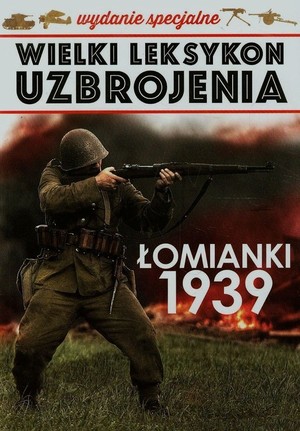 Wielki leksykon uzbrojenia (wydanie specjalne) Łomianki 1939