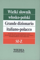 Wielki słownik włosko-polski Grande dizionario italiano-polacco Sf -Z