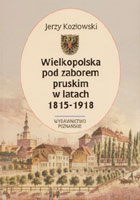 Wielkopolska pod pruskim zaborem w latach 1815-1918