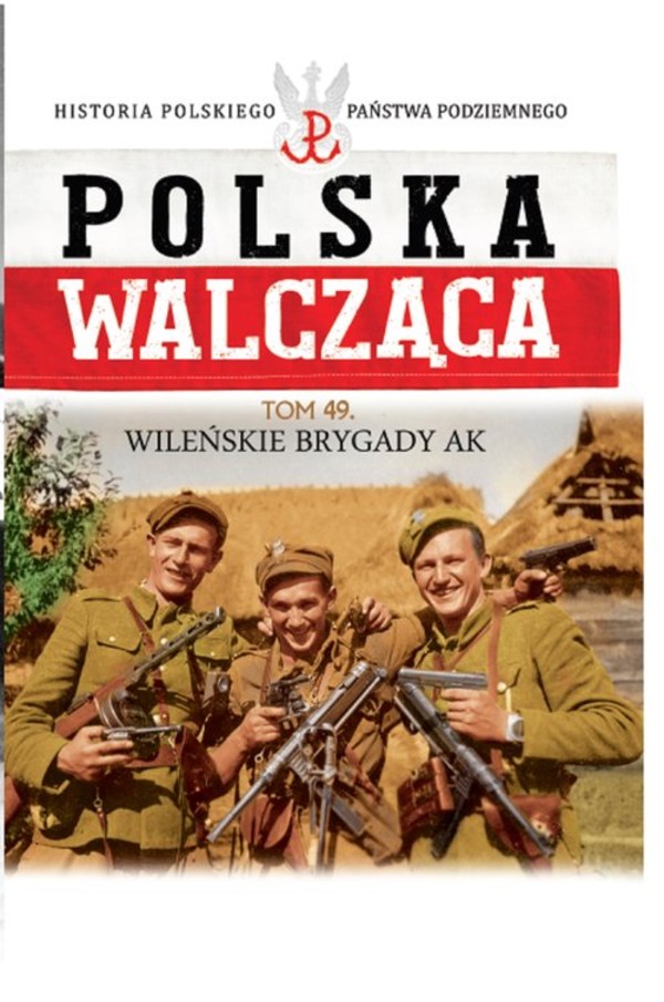 Polska Walcząca Wileńska Brygada Armii Krajowej, Tom 49