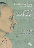 Witold Lutosławski Przewodnik po arcydziełach