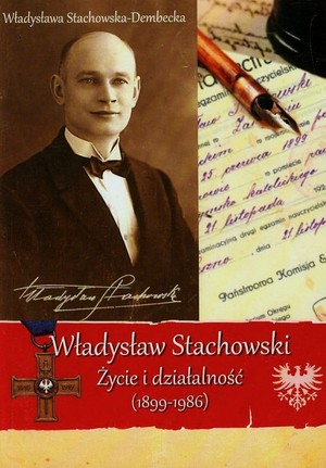 Władysław Stachowski. Życie i działalność 1899-1986