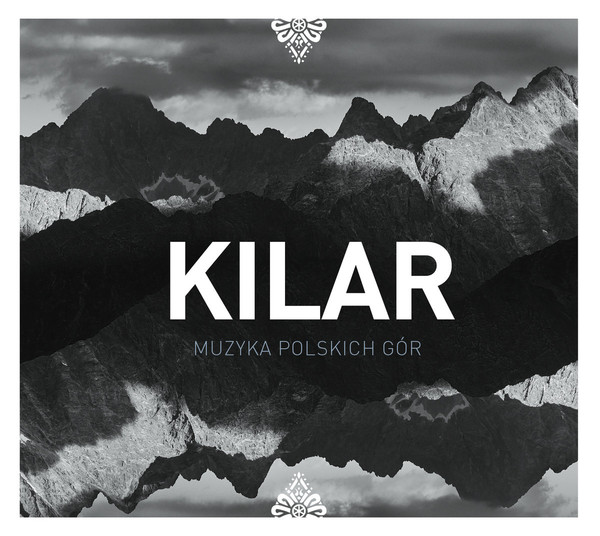 Wojciech Kilar: Muzyka polskich gór