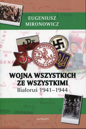 Wojna wszystkich ze wszystkimi Białoruś 1941-1944