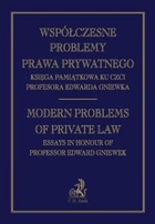 Współczesne problemy prawa prywatnego Księga Pamiątkowa Profesora Edwarda Gniewka