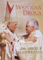 WSPÓLNA DROGA - Jan Paweł II, Benedykt XVI