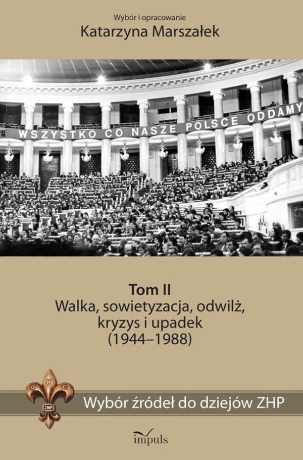 Wybór źródeł do dziejów ZHP Tom 2, Walka, sowietyzacja, odwilż, kryzys i upadek (1944-1988)