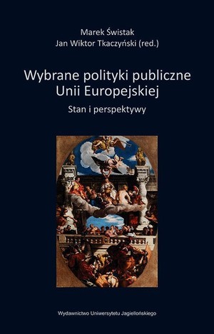 Wybrane polityki publiczne Unii Europejskiej Stan i perspektywy
