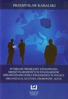 Wybrane problemy stosowania międzynarodowych standardów sprawozdawczości finansowej w Polsce Organiazacja, kultura, osobowość, język
