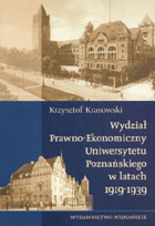 Wydział prawno-ekonomiczny uniwersytetu Poznańskiego w latach 1919-1939