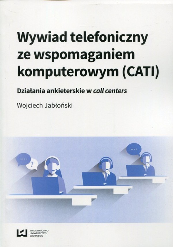 Wywiad telefoniczny ze wspomaganiem komputerowym (CATI) Działania ankieterskie w call centers