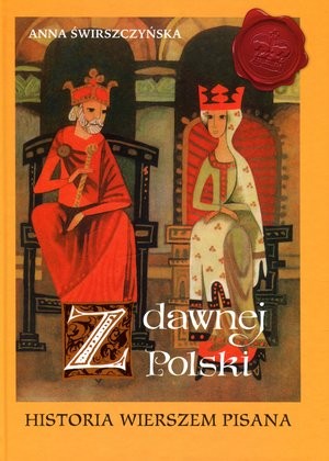 Z DAWNEJ POLSKI Historia wierszem pisana