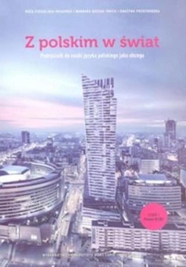 Z polskim w świat Podręcznik do nauki języka polskiego jako obcego