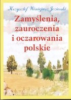 Zamyślenia, zauroczenia i oczarowania polskie