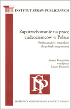 Zapotrzebowanie na prace cudzoziemców w Polsce. Próba analizy i wniosków dla polityki migracji