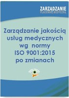 Zarządzanie jakością usług medycznych wg normy ISO 001:2015 po zmianach