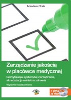 Zarządzanie jakością w placówce medycznej Certyfikacja systemów zarządzania, akredytacja ministra zdrowia