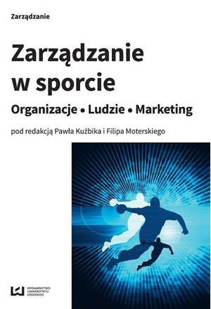 Zarządzanie w sporcie Organizacje - ludzie - marketing
