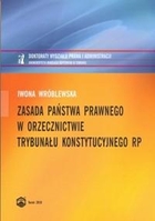 Zasada państwa prawnego w orzecznictwie Trybunału Konstytucyjnego RP