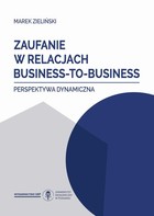 Zaufanie w relacjach business-to-business Perspektywa dynamiczna
