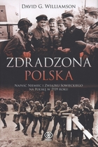 ZDRADZONA POLSKA. Inwazje hitlerowsko-sowieckie 1939 roku