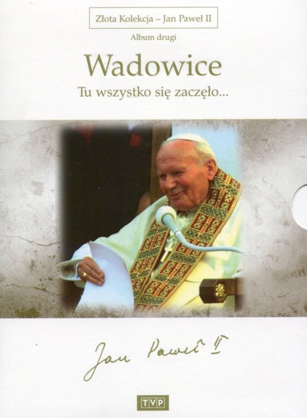 Złota kolekcja Jan Paweł II. Album 2: Wadowice
