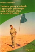 Żołnierze polscy w misjach i operacjach pokojowych poza granicami kraju w latach 1953-1989