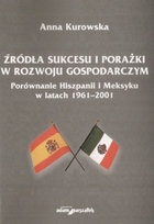 Źródła sukcesu i porażki w rozwoju gospodarczym. Porównanie Hiszpanii i Meksyku w latach 1961-2001
