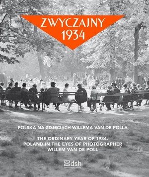 Zwyczajny 1934. Polska na zdjęciach Willema van de Polla
