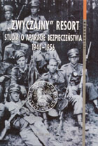 `ZWYCZAJNY` RESORT Studia o aparacie bezpieczeństwa 1944-1956