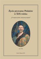 Życie prywatne Polaków w XIX wieku O mężczyźnie (nie)zwyczajnie Tom 8