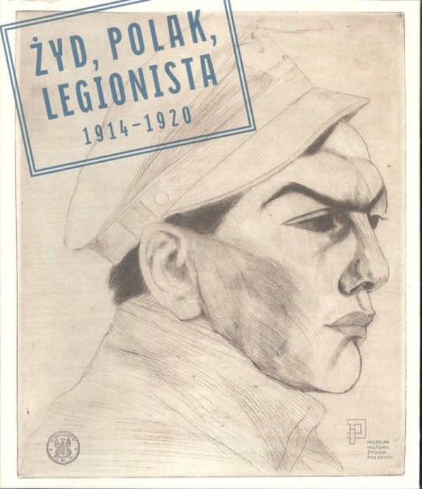 Żyd, Polak, Legionista 1914-1920